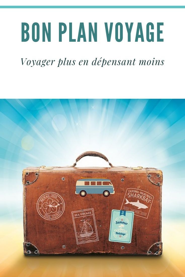 Bon plan pour voyager plus en dépensant moins