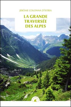 La grande traversée des Alpes de Jérôme Colonna D’Istriar