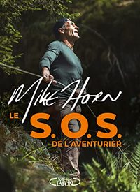  sos aventurier Mike Horn